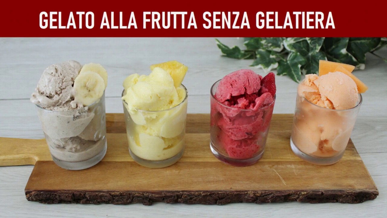 GELATO ALLA FRUTTA SENZA GELATIERA, facilissimo e con soli 3 ingredienti