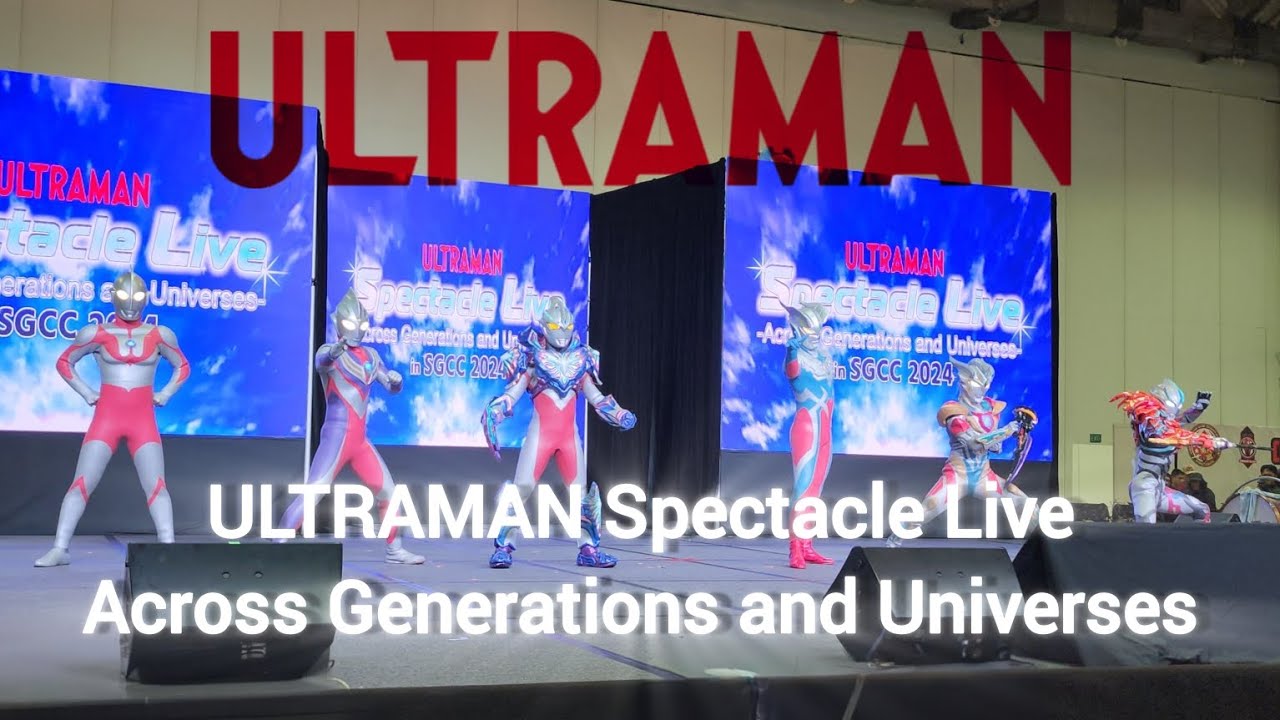 ULTRAMAN Spectacle Live -Across Generations and Universes (Singapore Comic Con - Dec 7th 2024)