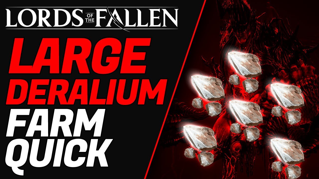 Lords of the Fallen - Large Deralium farm QUICK and EASY