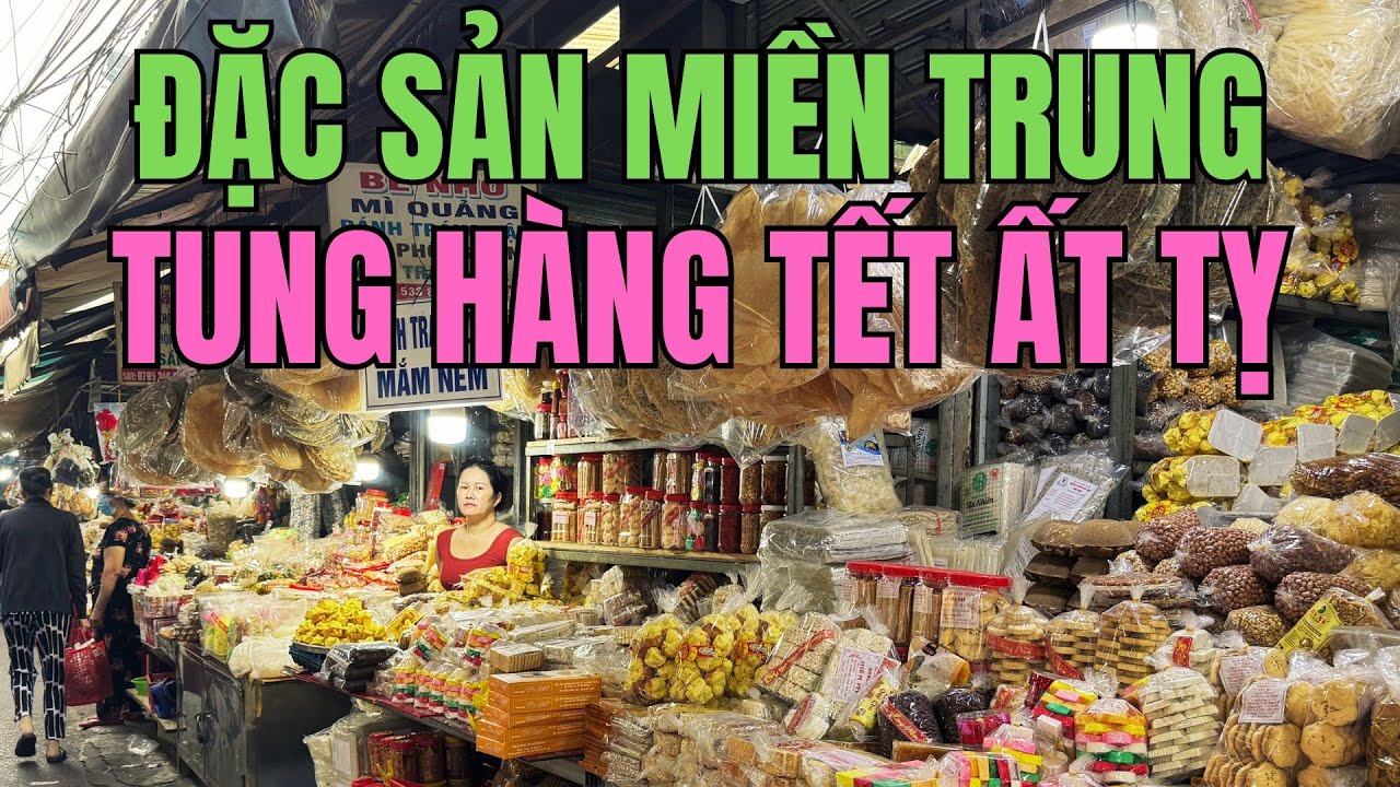 QUÁ ĐÃ ĐẶC SẢN MIỀN TRUNG CHỢ BÀ HOA||CHỢ BÁN ĐẶC SẢN MIỀN TRUNG LỚN NHẤT SÀI GÒN ẤT TỴ