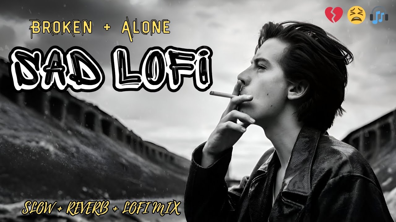 Sad Hindi Lofi Songs 2026 💔 | Heart Touching Breakup Mix | Alone Night Vibes | Slowed Reverb