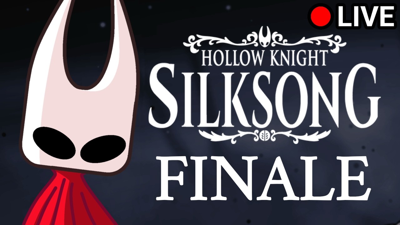Hollow Knight Silksong FINALE (Live)