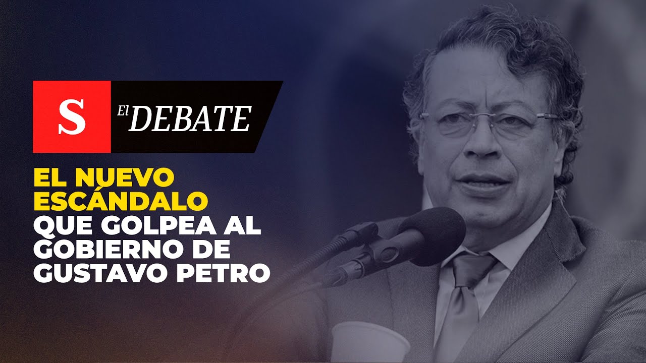 El nuevo ESCÁNDALO que golpea al Gobierno de Gustavo Petro | El Debate