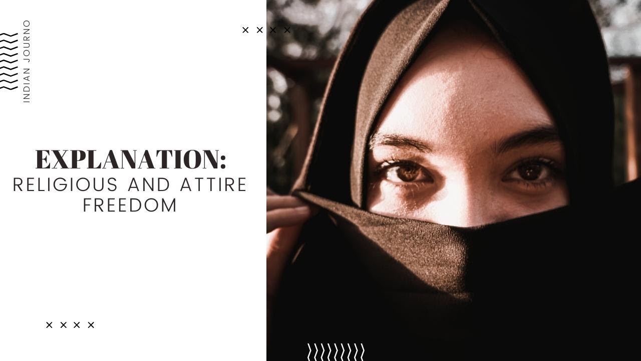 Explanation: Religious and attire freedom | Hijab Row | Karnataka