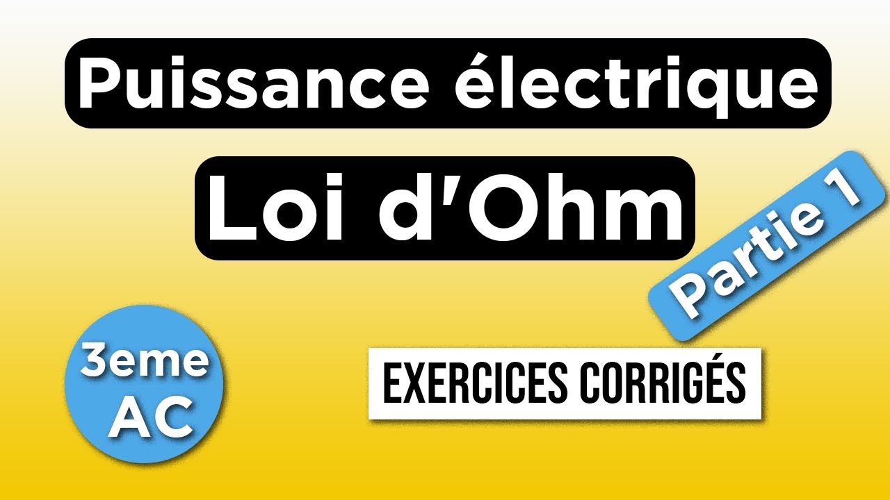 Loi d'Ohm | Puissance électrique - exercices corrigés - part 1