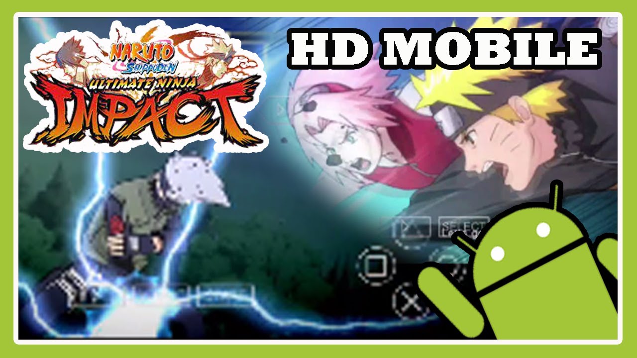 NARUTO SHIPPUDEN: ULTIMATE NINJA IMPACT MOBILE ANDROID (FIX NO LAG PPSSPP PSP) - AndroidGamesOcean