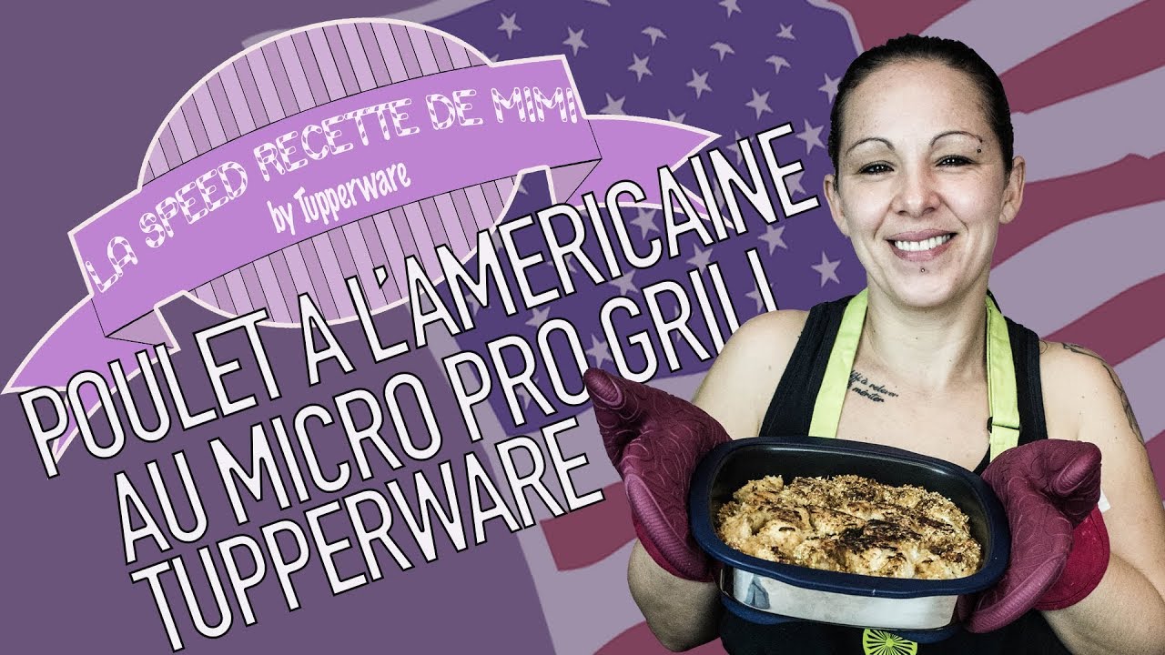 Poulet à l'Americaine Au Micro Pro Grill Tupperware La Speed Recette De Mimi By Tupperware S03E01