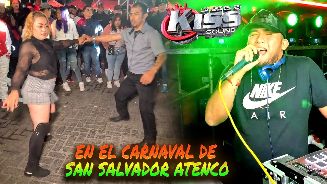 Los Hijos Del Rey Kiss Sound - Carnaval San Salvador Atenco 2026