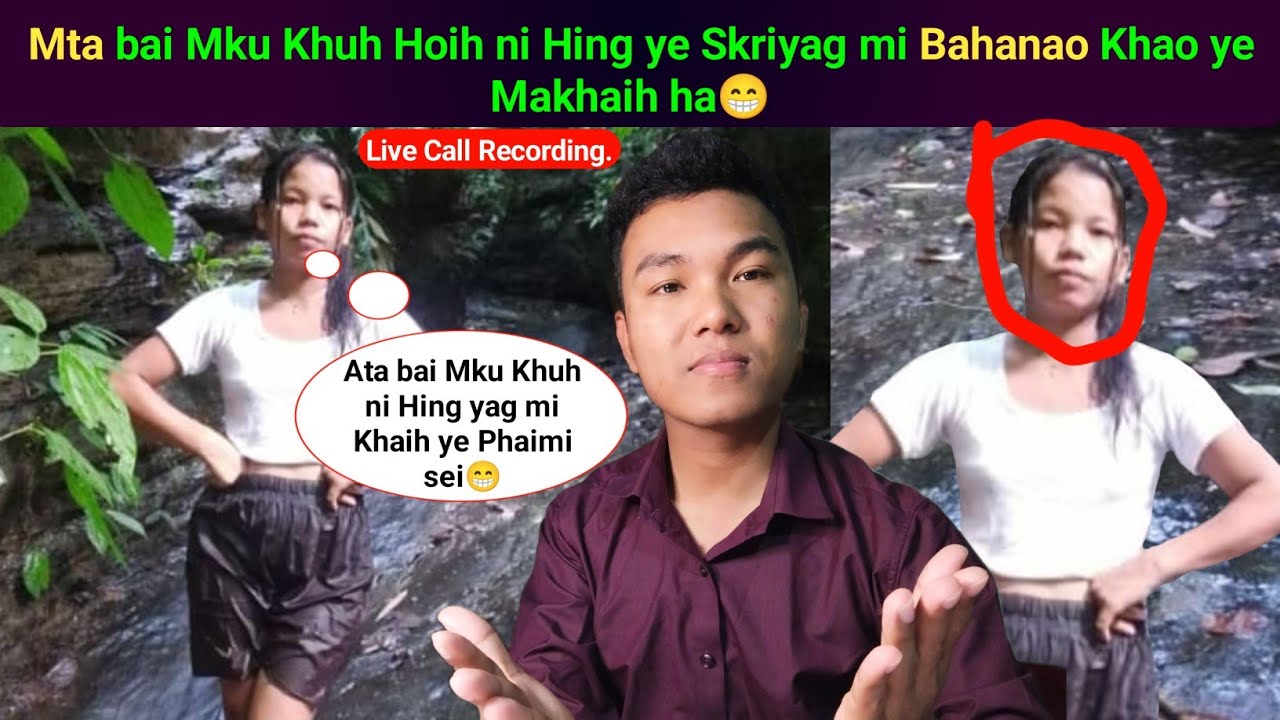 Mta bai Mku Khuh Hoih ni Hing ye Skriyag mi Bahanao Khao ye Makhaih ha😁 || Phrung Kaham