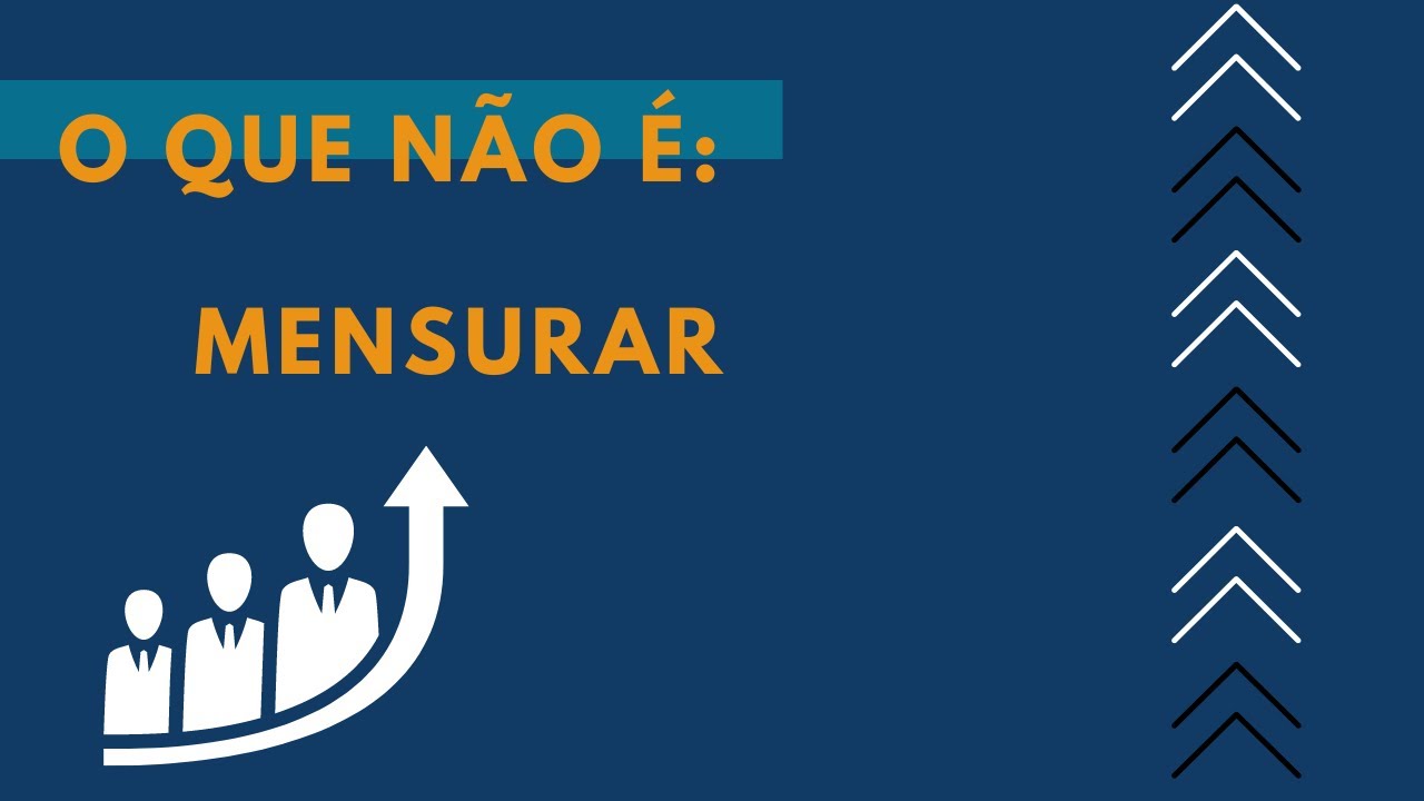 O que n&atilde;o &eacute;: Mensurar