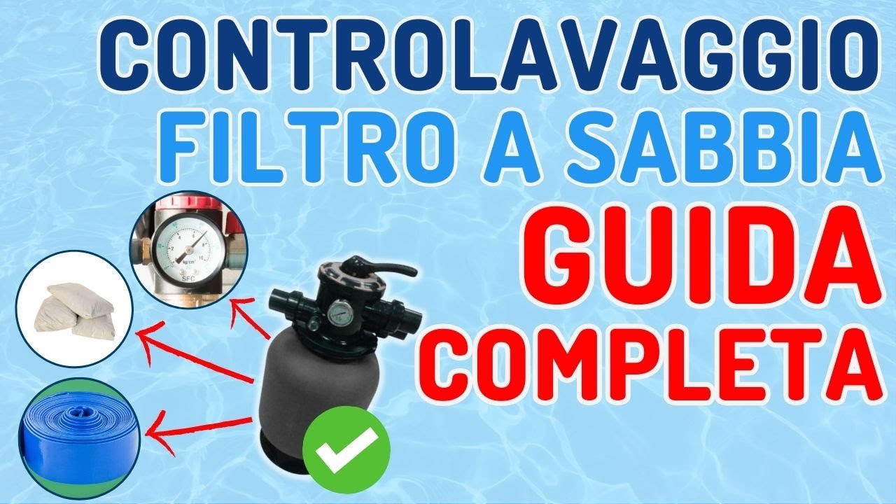 Come fare il controlavaggio del filtro a sabbia (Guida Completa)