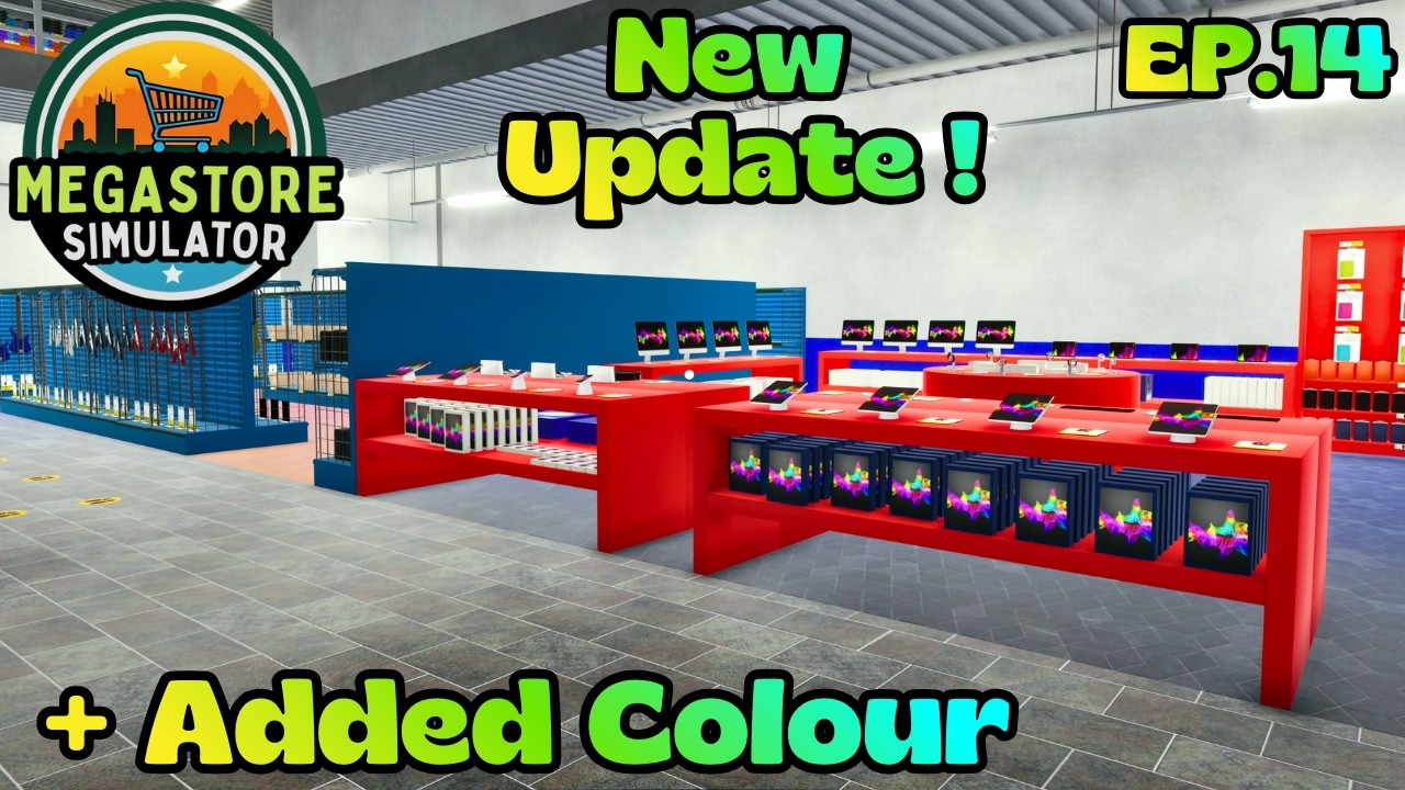 My Store Finally Has Colour! + New Update! (Megastore Simulator Ep.14)