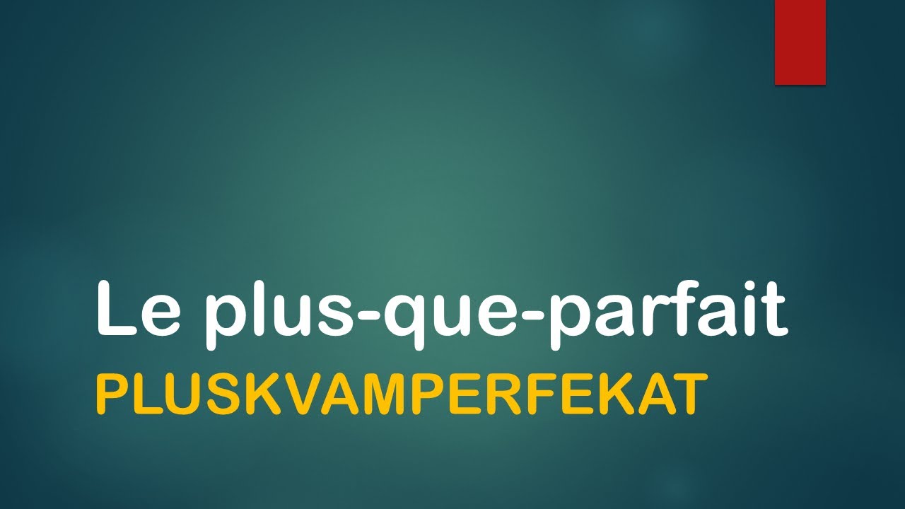 FRANCUSKI JEZIK-34/2021 Le plus que parfait- Francuski PLUSKVAMPERFEKAT