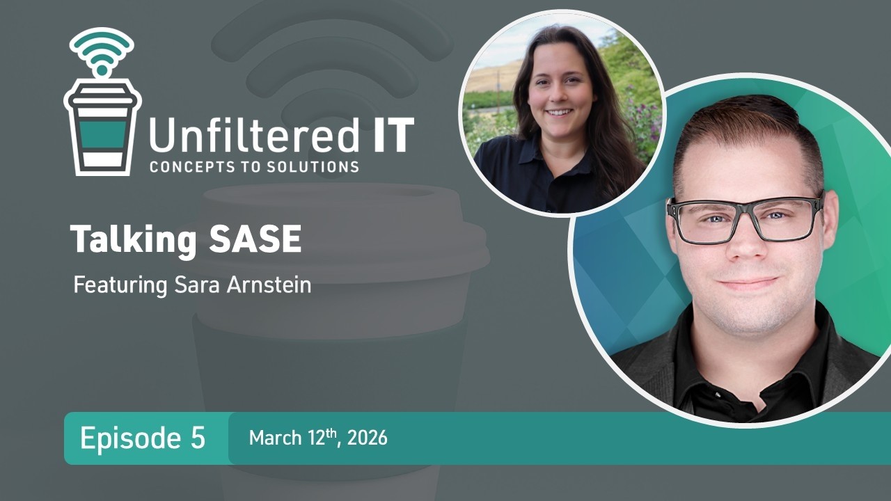 Unfiltered IT: Talking SASE
