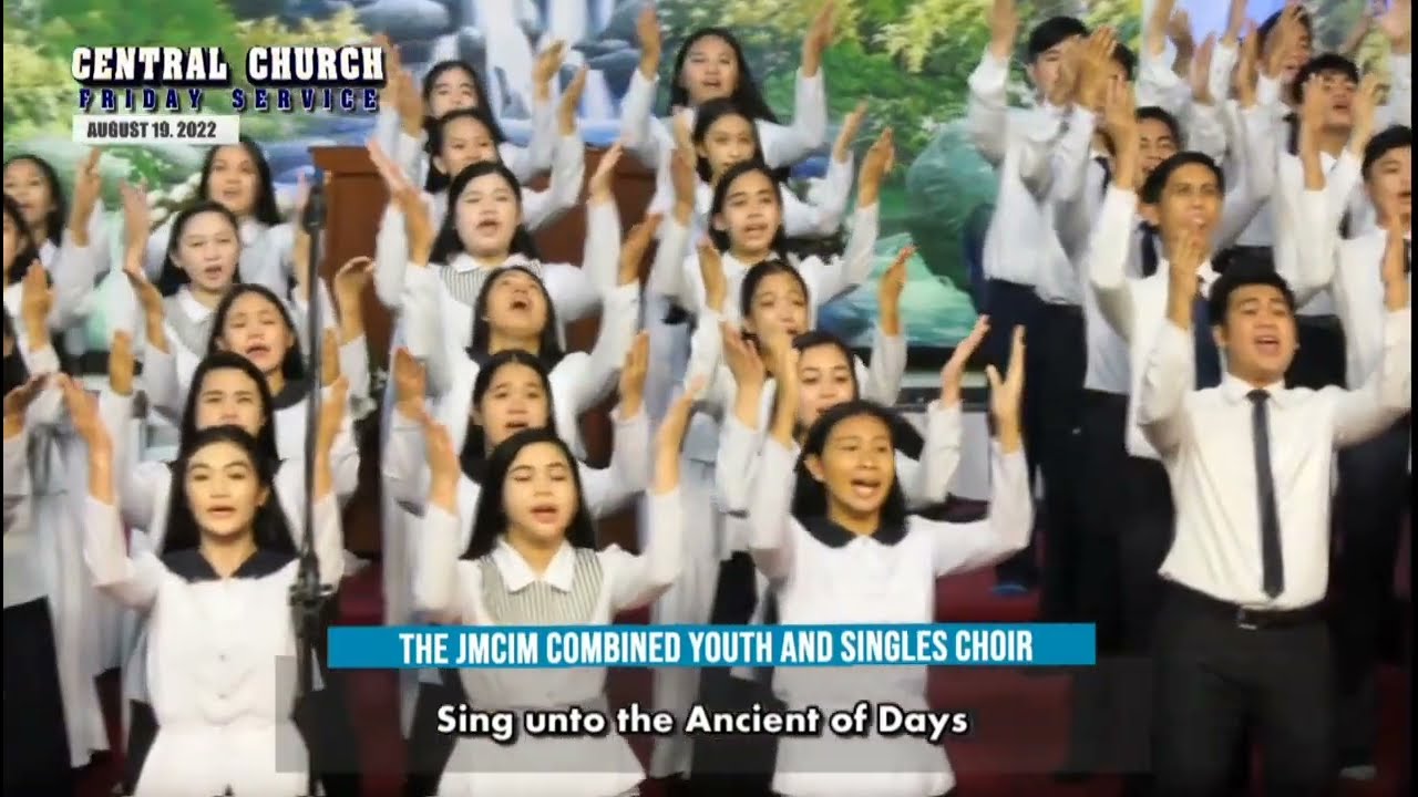 ~ ANCIENT OF DAYS ~ Beloved JMCIM Combined Youth & Singles Choir | Central Church