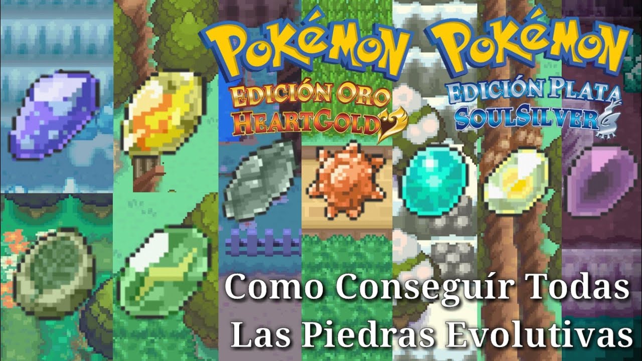 Ubicación/Como Conseguir Todas las Piedras Evolutivas En Pokemon Oro HeartGold y Plata SoulSilver.