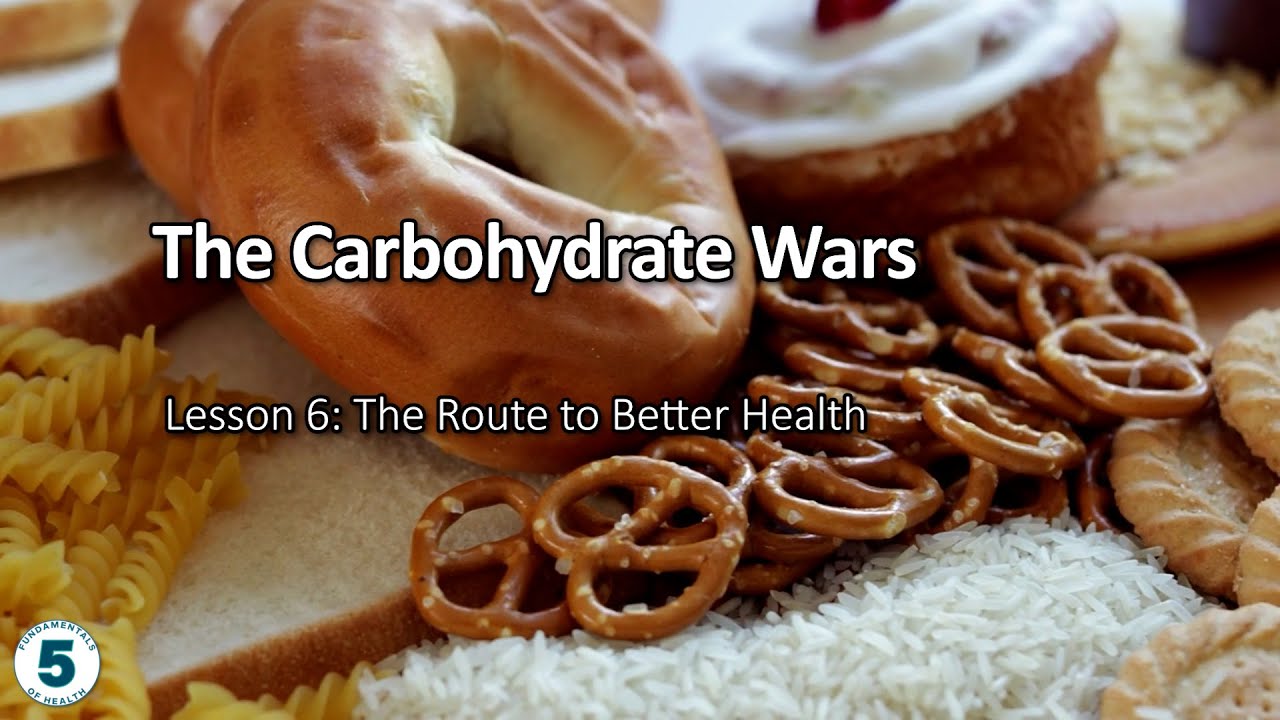 The Carbohydrate Wars Lesson 6: The Route to Better Health