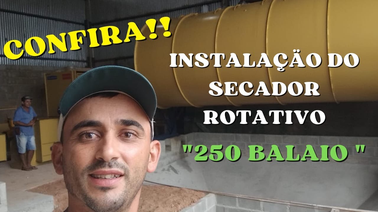 Instalação do secador ROTATIVO. 250 balaio CONFIRA!!!