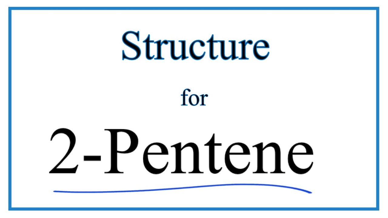How to Write the Structural Formula for 2-Pentene (cis and trans)