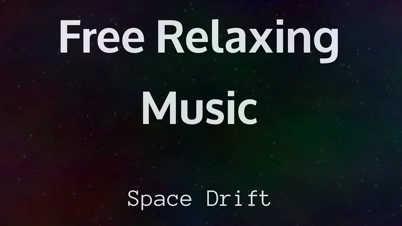 Space Drift - Free Relaxing Music