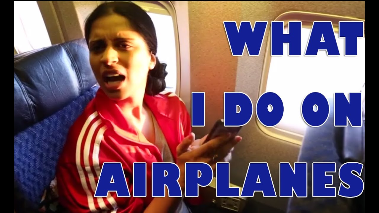 What I Do On Airplanes