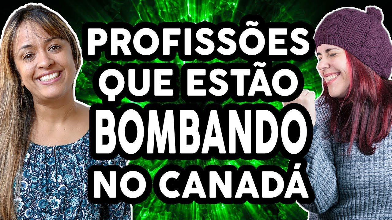 ÁREAS DE TRABALHO QUE ESTÃO BOMBANDO NO CANADÁ