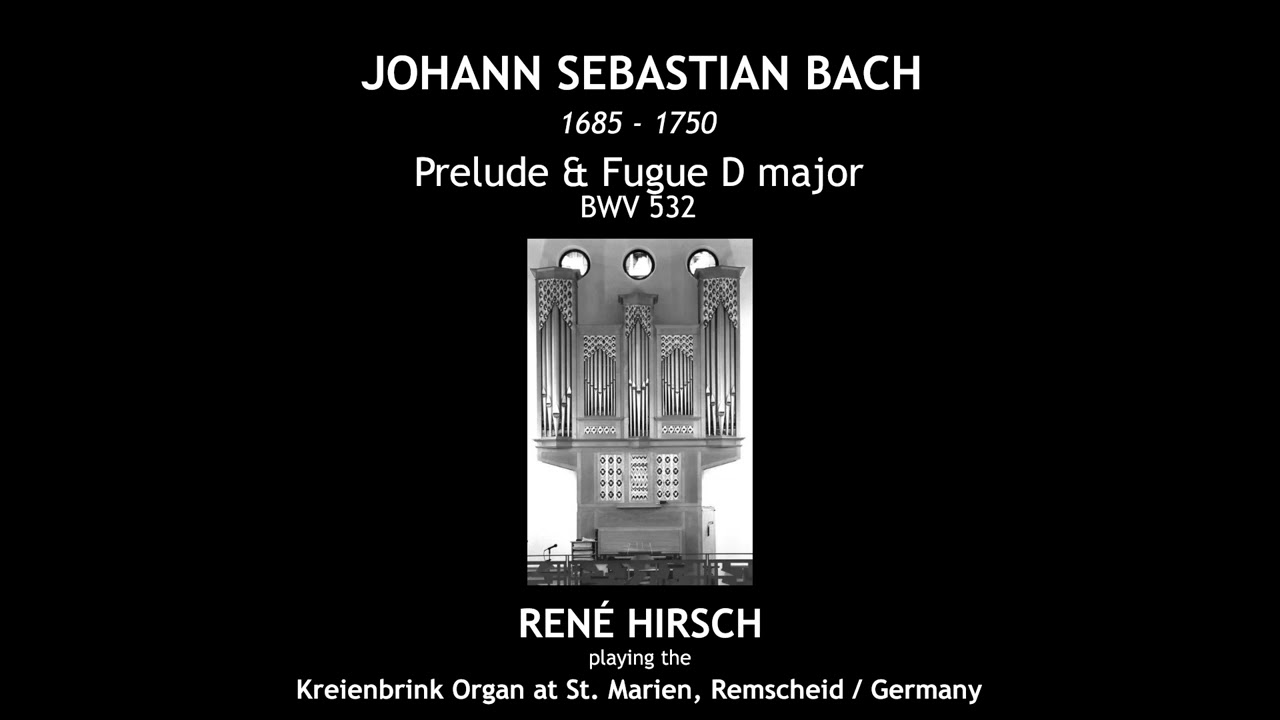Bach - Prelude & Fugue D major, BWV 532 | René Hirsch