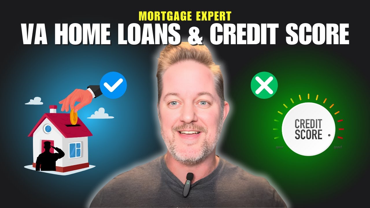 VA Loans And Credit Score. What You Need To Know!
