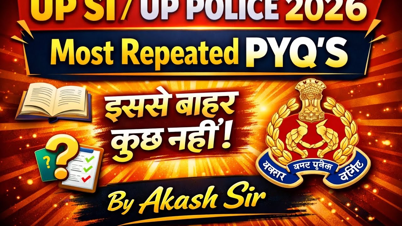 UP SI / UP POLICE 2026 | Most Repeated PYQ’s | इससे बाहर कुछ नहीं! 🔥 | Akash Sir