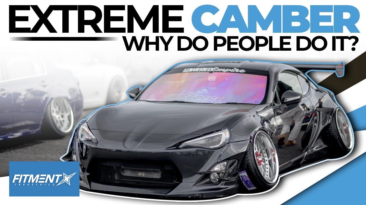 Why Do People Run Extreme Camber