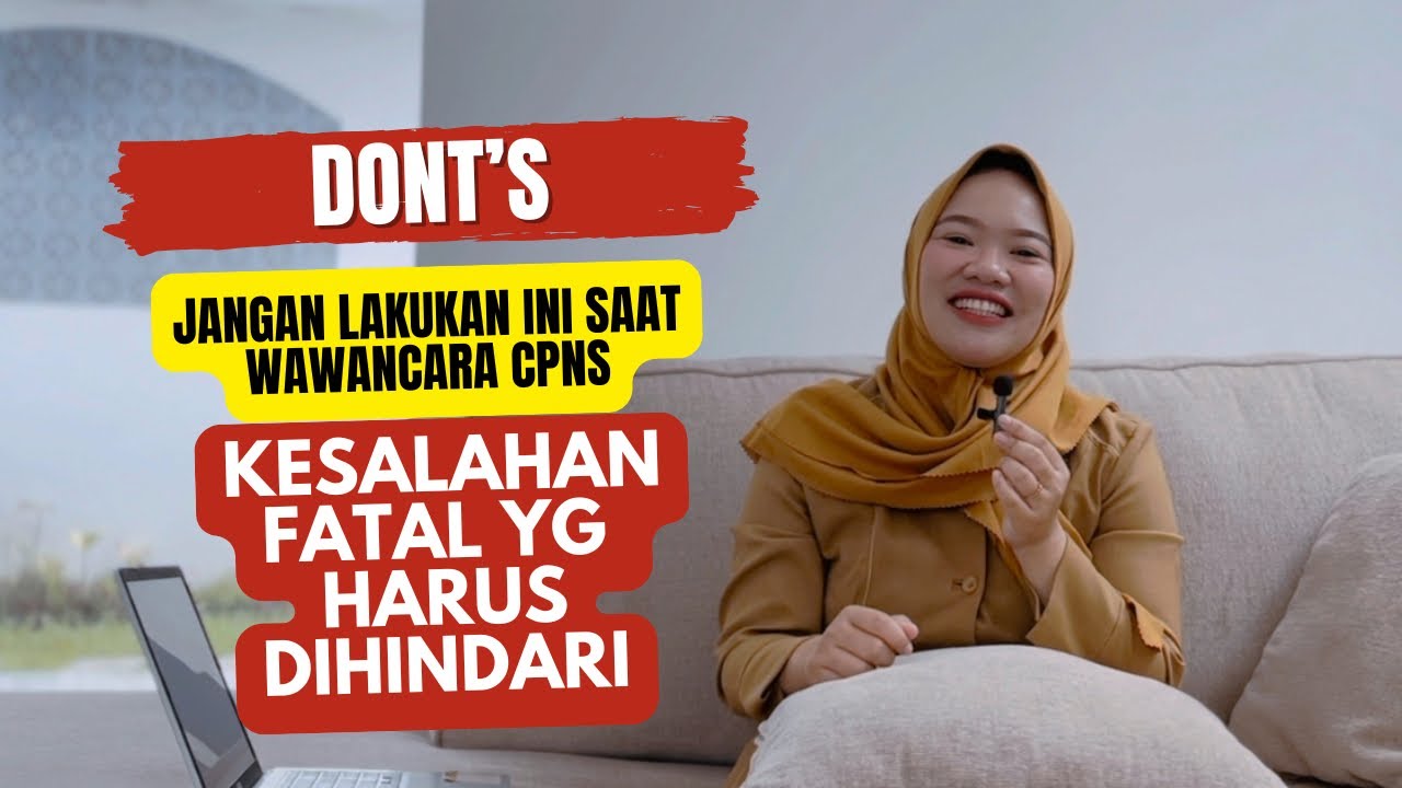 JANGAN LAKUKAN INI SAAT TEST SKB WAWANCARA CPNS! Kesalahan FATAL yang harus dihindari.