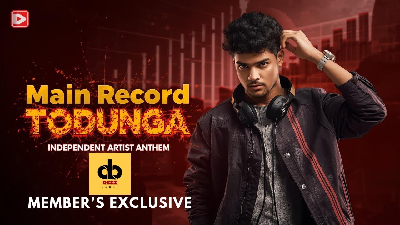 🔥 Main Record Todunga | Motivational Rap Song 2025 | Independent Artist Anthem | Desi Hip Hop 🎤