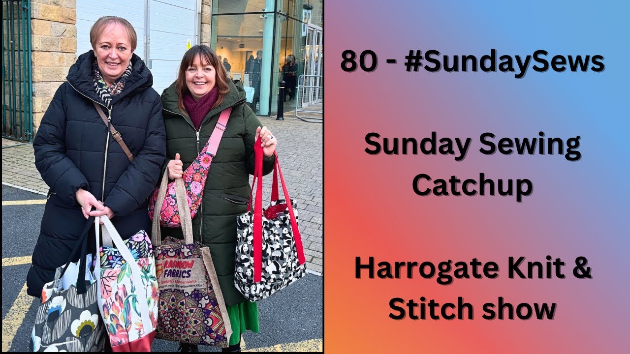 80 - #SundaySews - Подключайтесь, чтобы узнать все о моей поездке на выставку Harrogate Knit + St...
