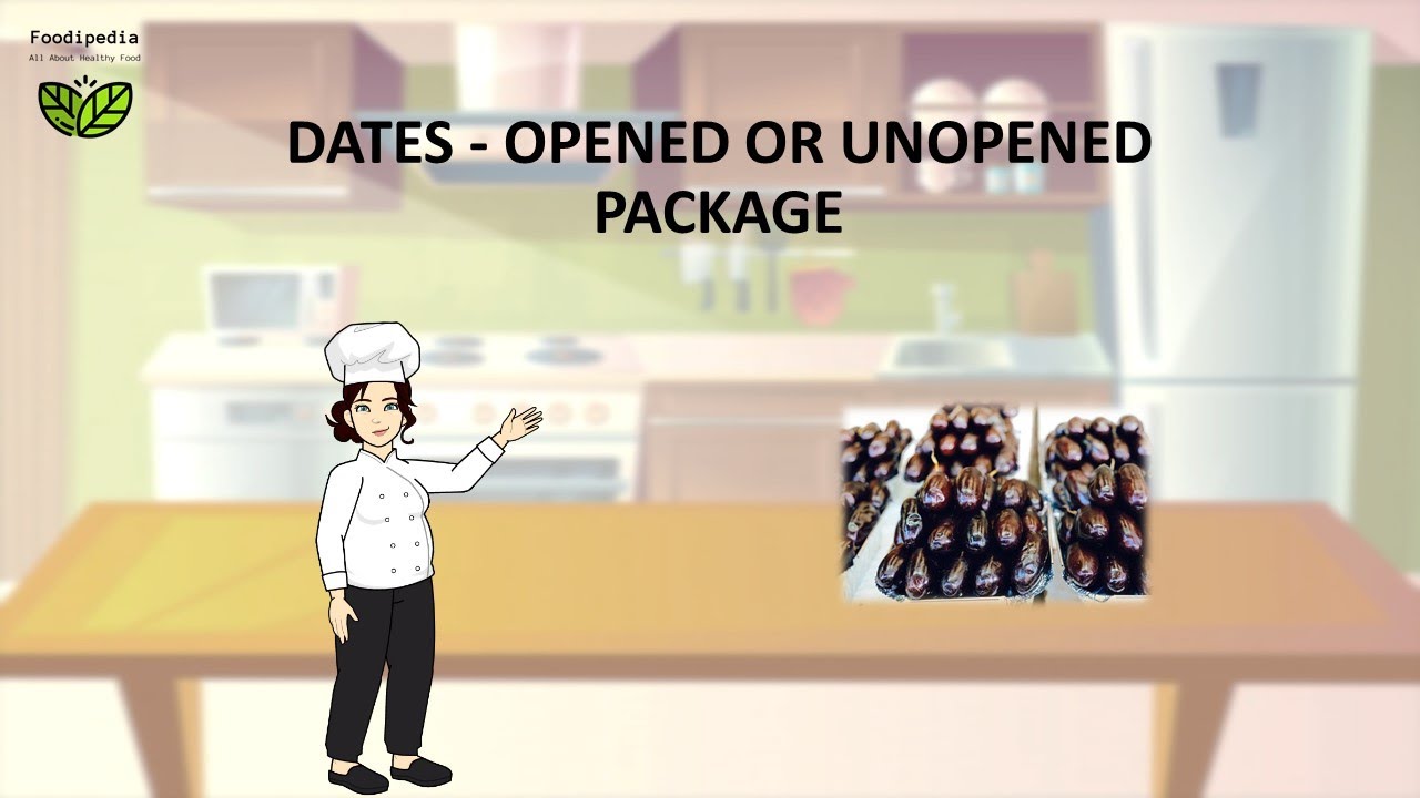 DATES - OPENED OR UNOPENED PACKAGE.FOOD STORAGE - HOW LONG CAN YOU KEEP.