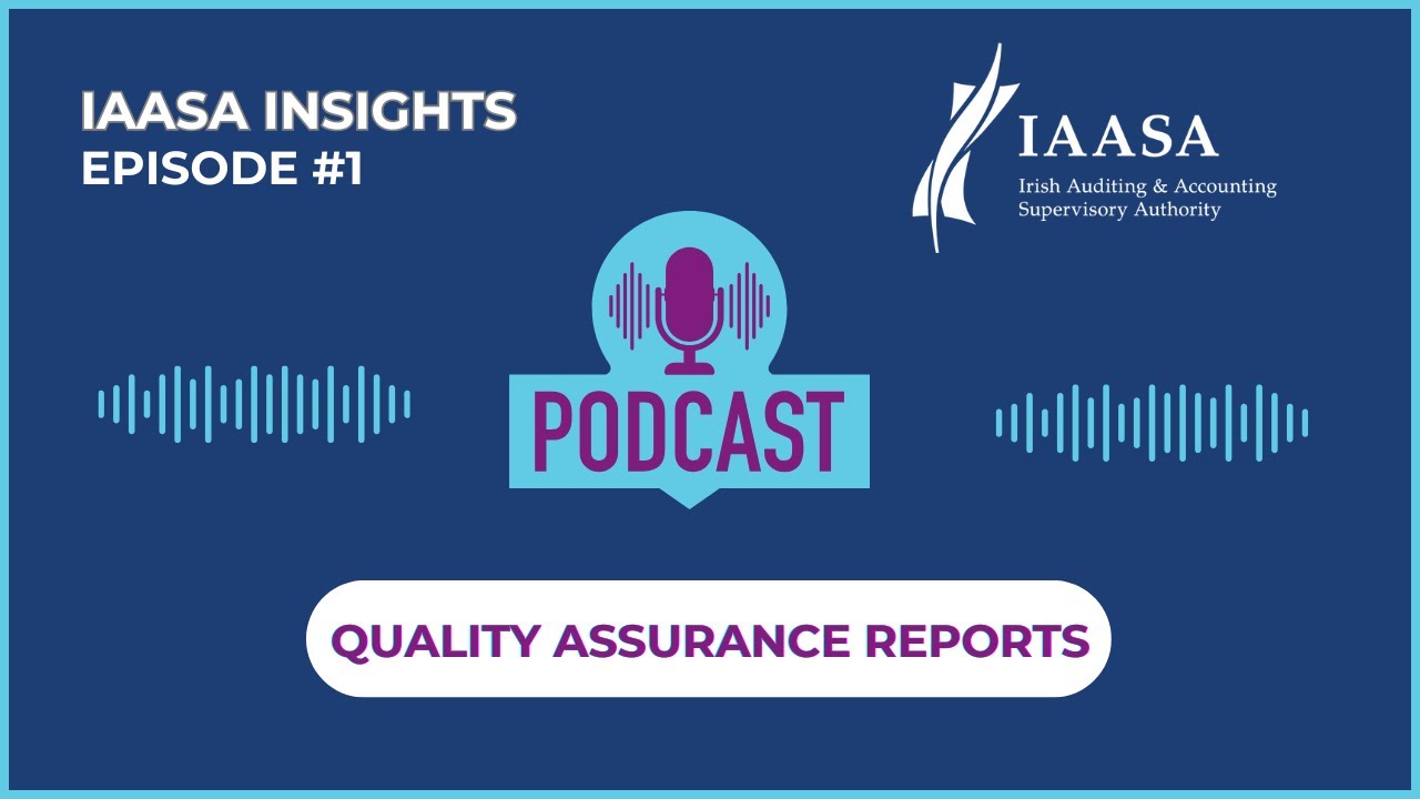 IAASA Insights Episode #:1 Understanding IAASA's Quality Assurance Reports