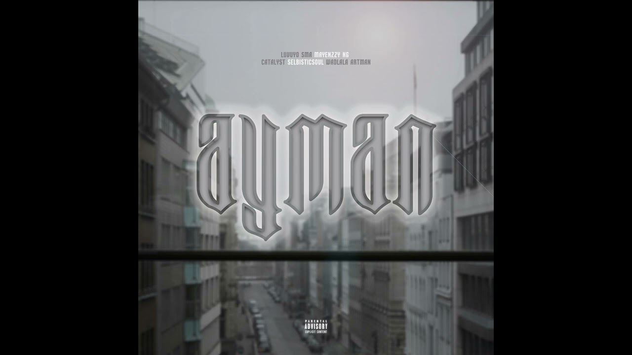 Luvuyo SMA ft Mayenzzy NG, Catalyst SA, Selbisticsoul & Wadlala Artman -  Ayman (Official Audio)