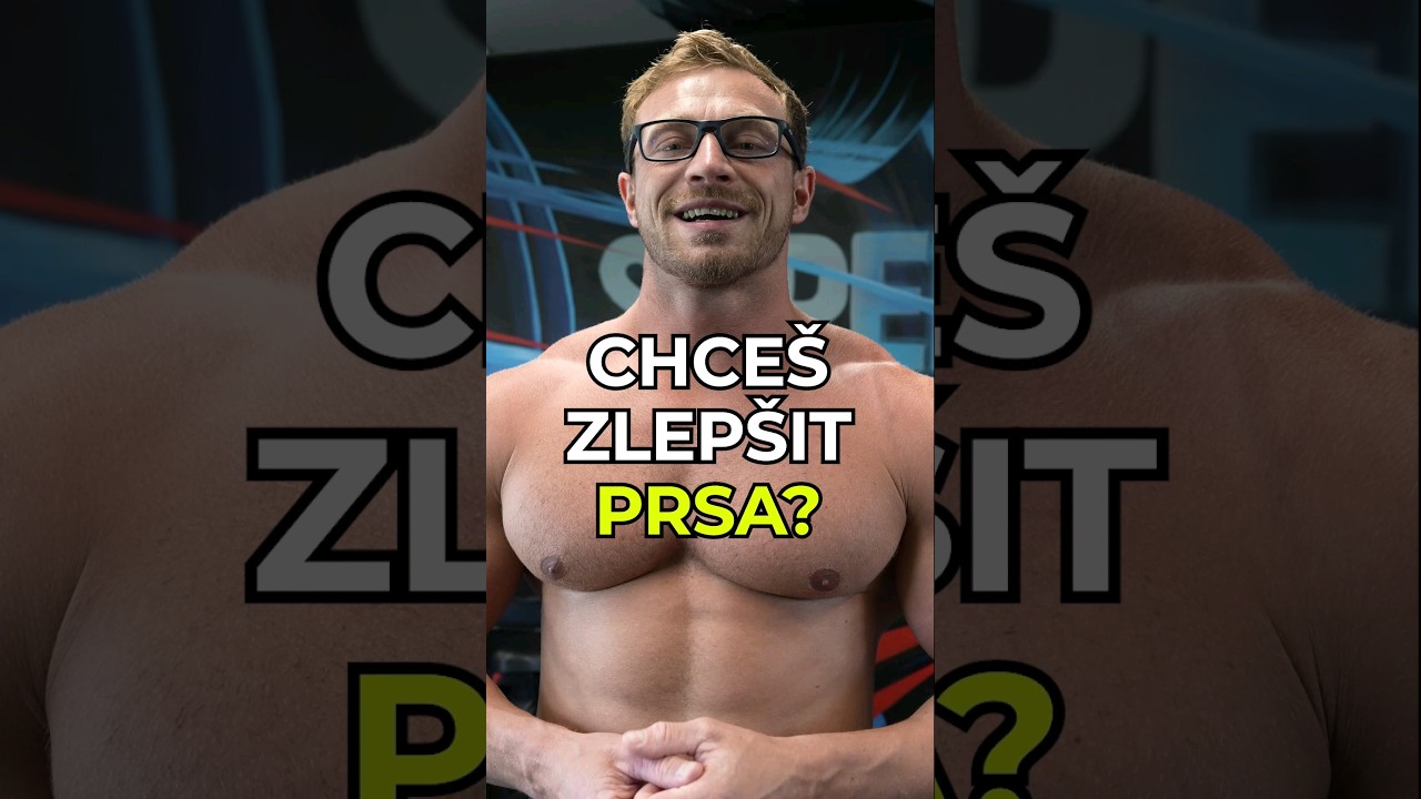 Chce&scaron; zlep&scaron;it prsa? 🔥