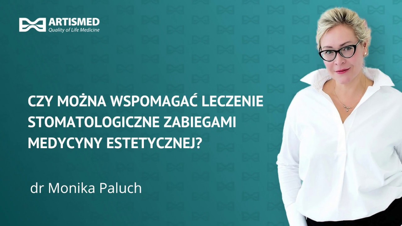 CZY MOŻNA WSPOMAGAĆ LECZENIE STOMATOLOGICZNE ZABIEGAMI MEDYCYNY ESTETYCZNEJ?