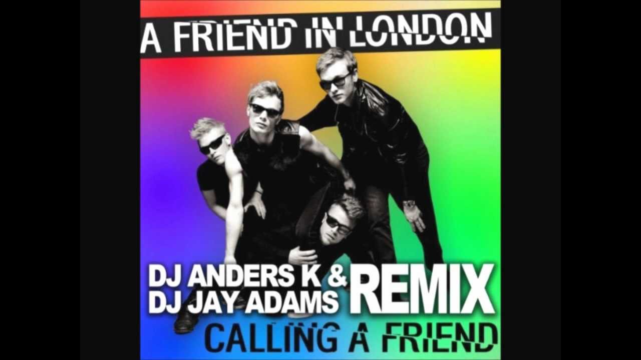 A Friend In London - Calling A Friend (Anders K & Jay Adams Remix)