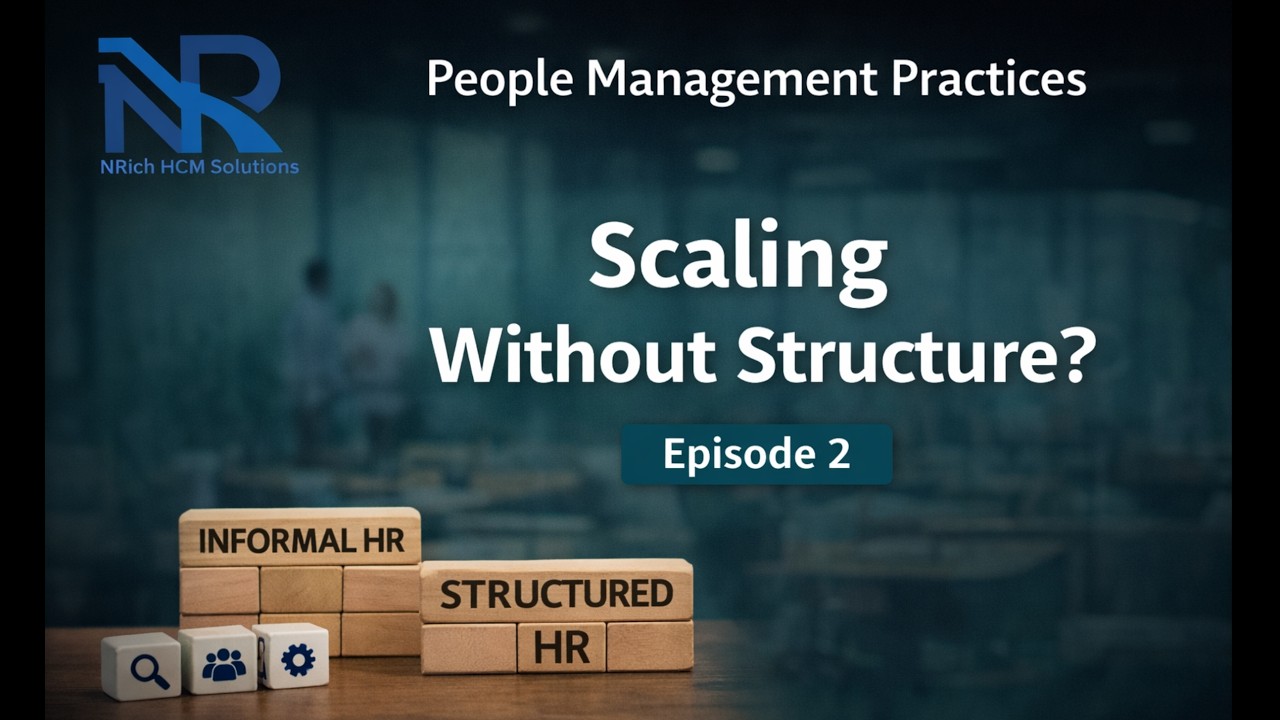 Episode 2 - Scaling Without Structure? - People Management Practices | NRich HCM Solutions