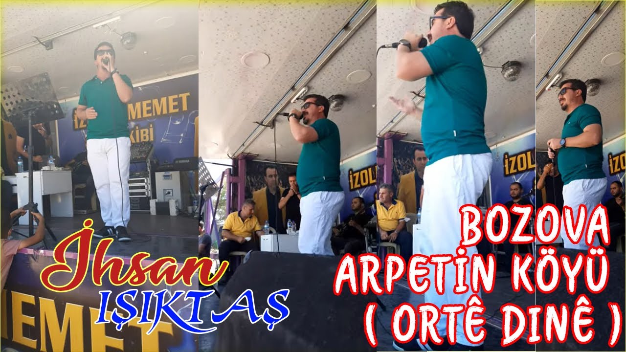 İHSAN IŞIKTAŞ - BOZOVA ARPETİN KÖYÜ ( ORTÊ DINÊ )