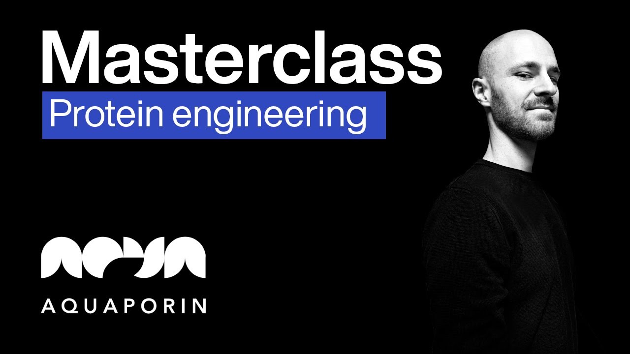Aquaporin Masterclass: Protein Engineering