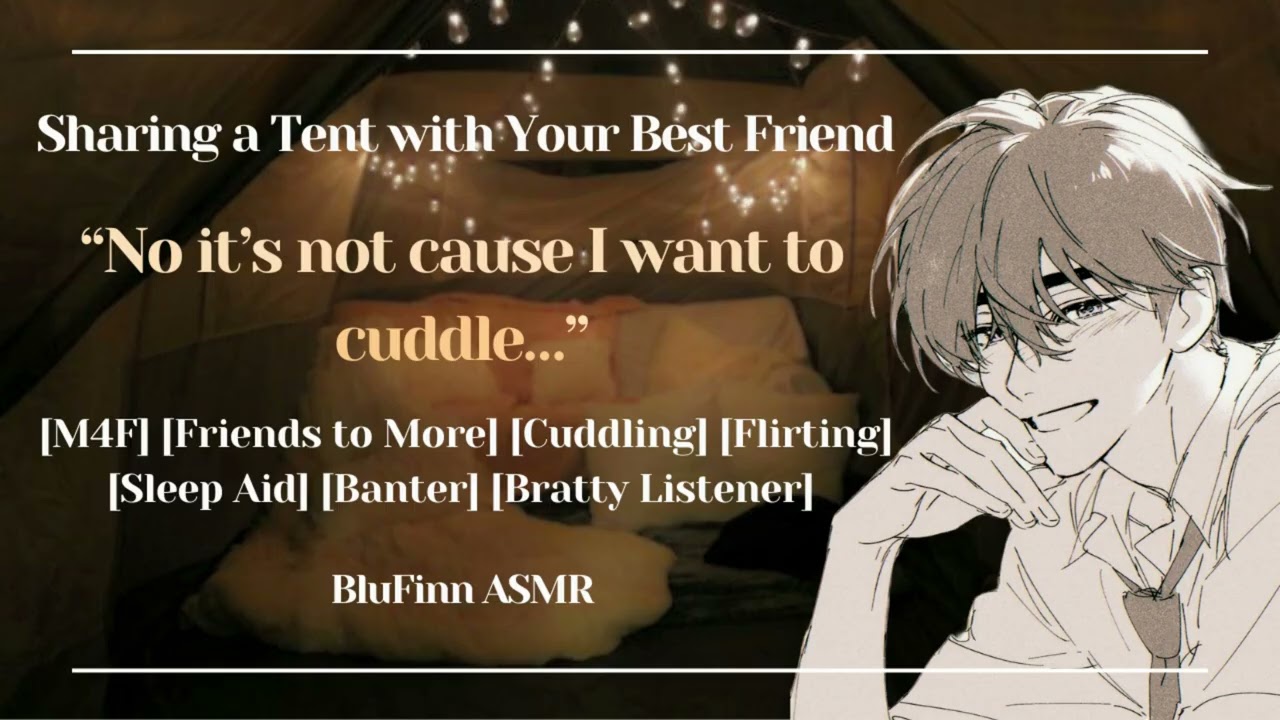 ASMR | Sharing a Tent with Your Best Friend [M4F] [Friends to More] [Bratty Listener] [Flirty] 