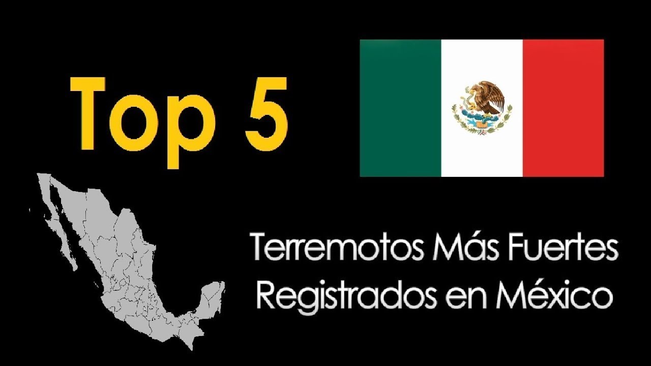 Top 5 - Terremotos Más Fuertes Registrados en México (Actualizado) / Top 5 - Earthquake's Mexico