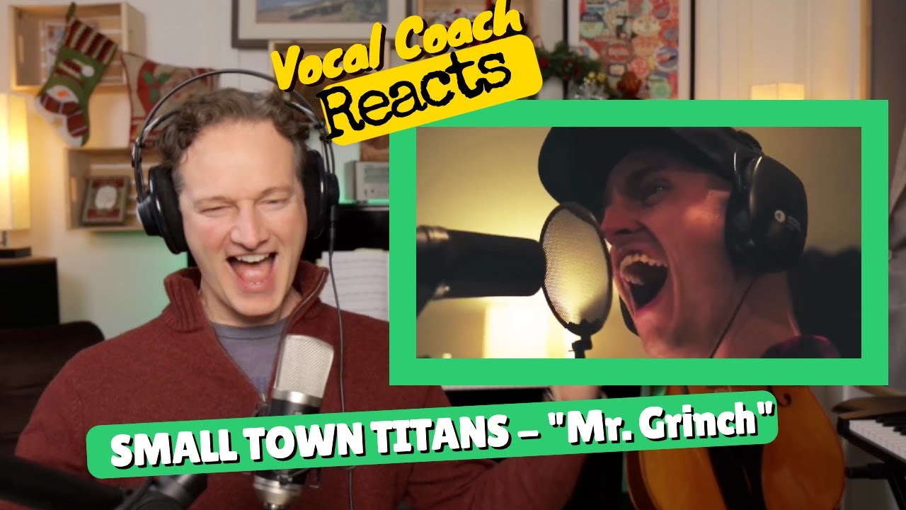 Vocal Coach REACTS -  SMALL TOWN TITANS You're A Mean One Mr. Grinch
