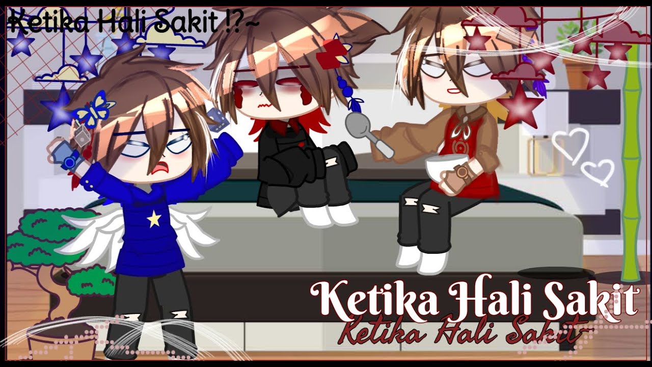 Ketika Hali Sakit ⚡~` {GCMM bOEl} ☆ || Gacha Club 🇮🇩🇮🇩 || ,, No Part ❌~✧⁠◝⁠(⁠⁰⁠▿⁠⁰⁠)⁠◜⁠✧
