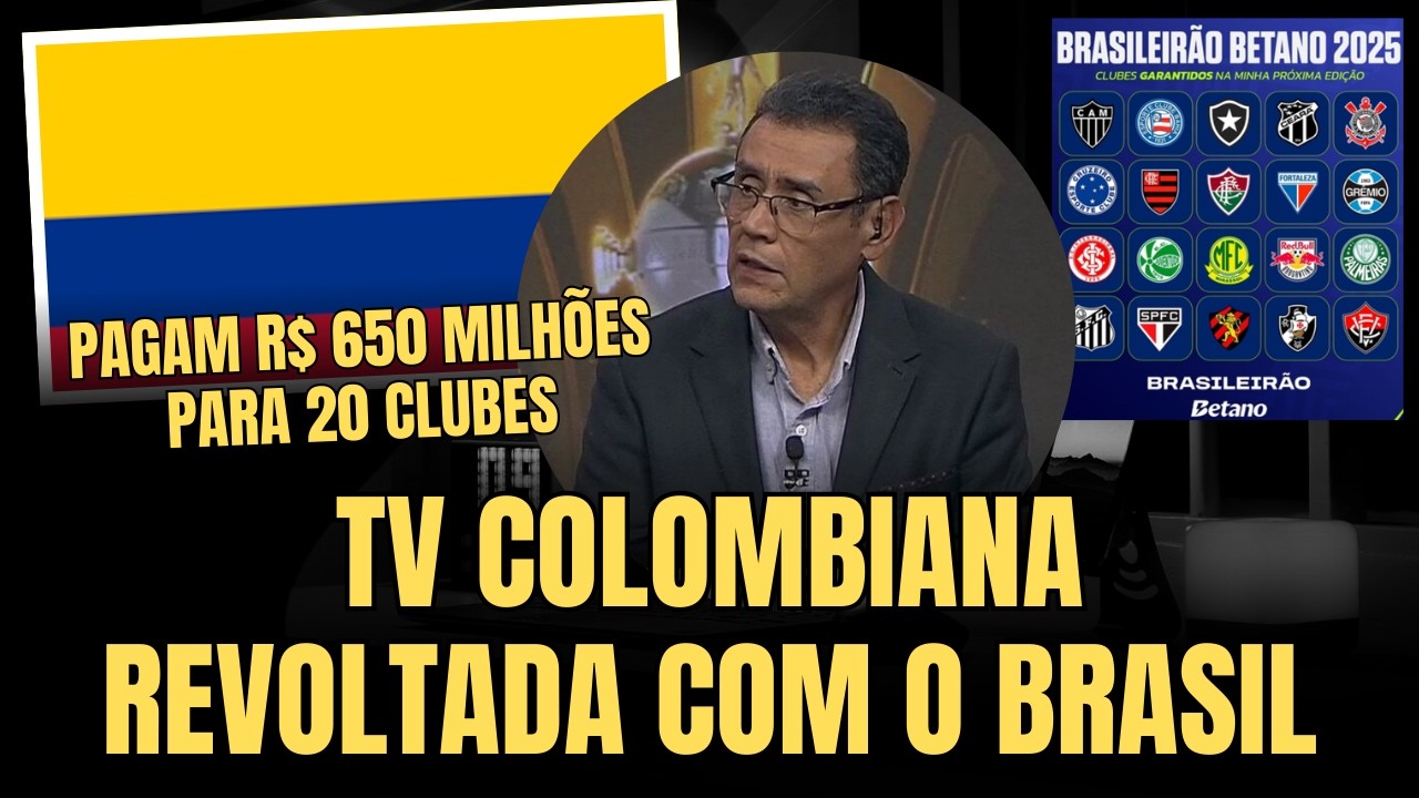 TV COLOMBIANA REVOLTADA COM O BRASIL | " SÃO R$ 650 MILHÕES PARA 20 CLUBES, NÃO DÁ PRA COMPETIR"