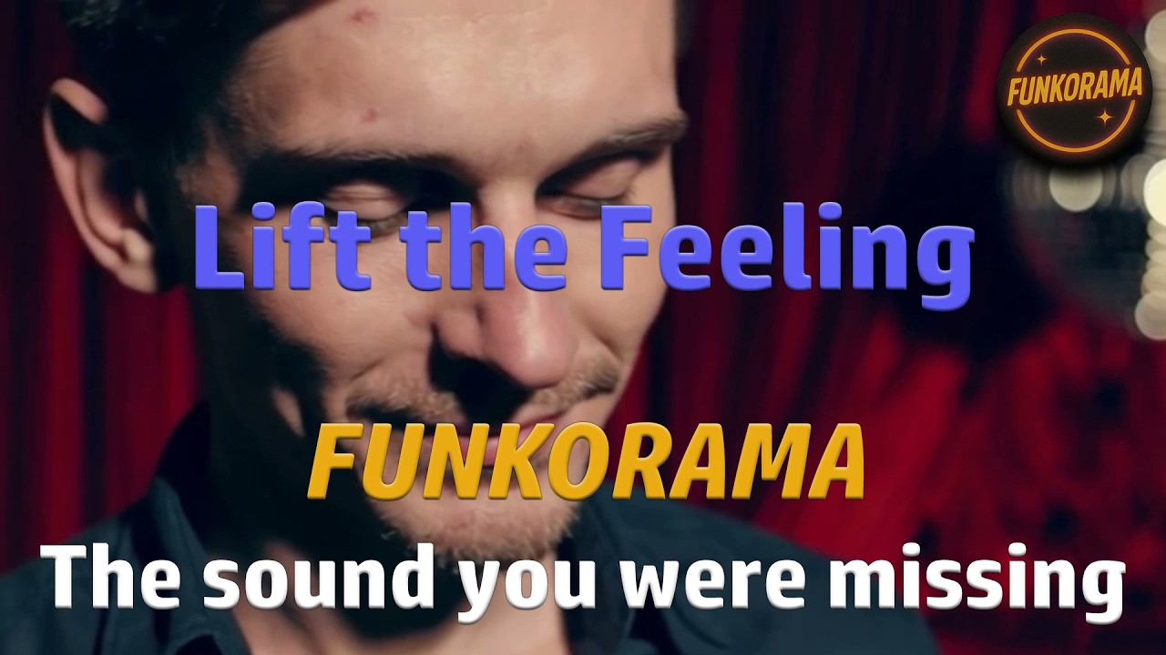 𝙁𝙐𝙉𝙆𝙊𝙍𝘼𝙈𝘼 – Lift The Feeling ✨