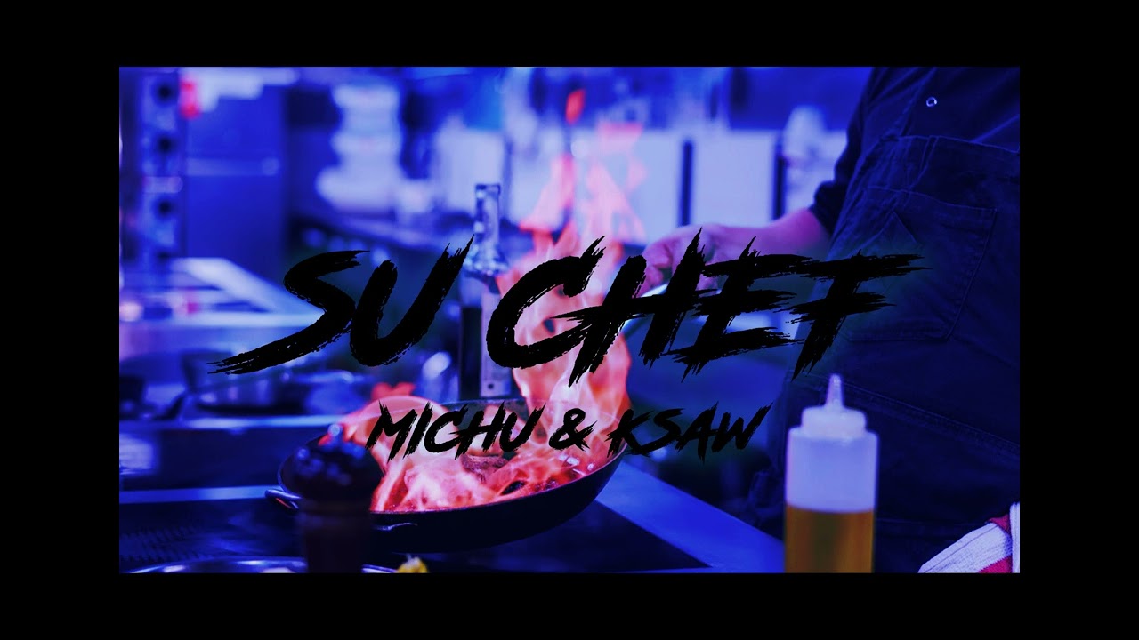 MICHU&KSAW - 'SU CHEF' (Prod. Sinato)