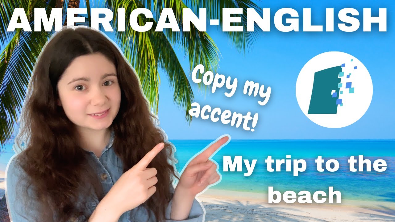 Copy my American accent! | Pronunciation Practice 🏖️